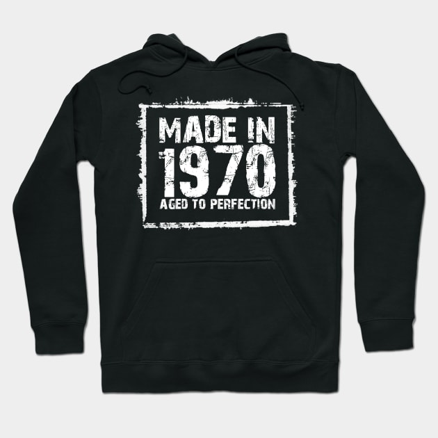 Made In 1970 Aged To Perfection – T & Hoodies Hoodie by xaviertodd